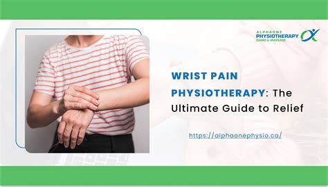 Wrist Pain Physiotherapy: The Ultimate Guide to Relief