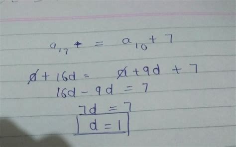 The seventeenth tem exceeds tenth term by seven find common diff ...