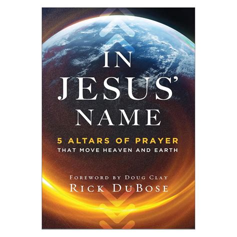 In Jesus' Name: 5 Altars of Prayer That Move Heaven and Earth eBook ...