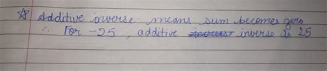 Which of the following is additive inverse of -25 - Brainly.in
