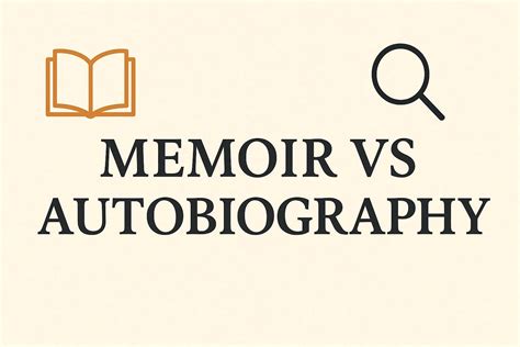 Memoir vs Autobiography: Which One Tells Your Story Best? - Writers of ...