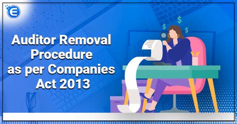 Auditor Removal Procedure as per Companies Act 2013: Enterslice