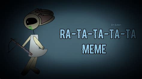 ||Ra-ta-ta-ta-ta|| meme [by Bunny] special for 70 subs - YouTube