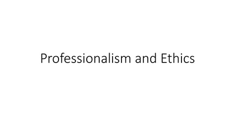 Professionalism and Ethics | PPTX