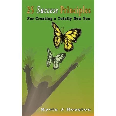 25 Success Principles: For Creating A Totally New You eBook : Houston ...