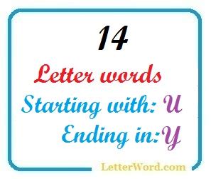 Fourteen letter words starting with U and ending in Y - LetterWord.com