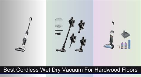 6 Best Cordless Wet Dry Vacuums for Hardwood Floors 2025 - Vacuums.Best