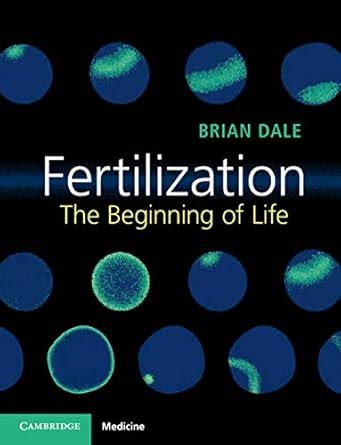 Fertilization: The Beginning of Life eBook : Dale, Brian: Amazon.in ...