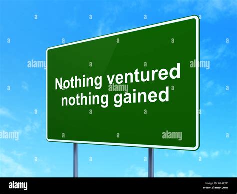 Finance concept: Nothing ventured Nothing gained on road sign ...
