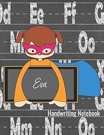 Eva Handwriting Notebook: Penmanship Practice Paper - Dotted Lined ...