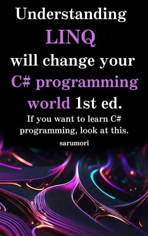 Understanding LINQ will change your C# programming world 1st ed.: If ...