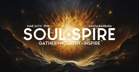 Soul Spire VIII : Gather. Nourish. Inspire., Private Montecito Estate ...