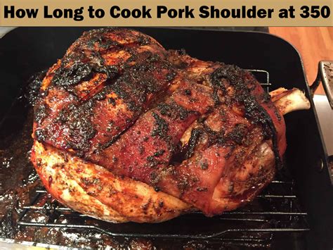 How Long to Cook Pork Shoulder at 350 Degrees? - Swartzsdeli