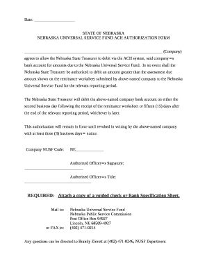 NEBRASKA UNIVERSAL SERVICE FUND ACH AUTHORIZATION Doc Template | pdfFiller