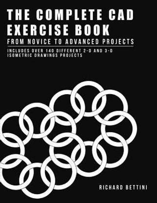 The Complete CAD Exercise Book: Buy The Complete CAD Exercise Book by ...