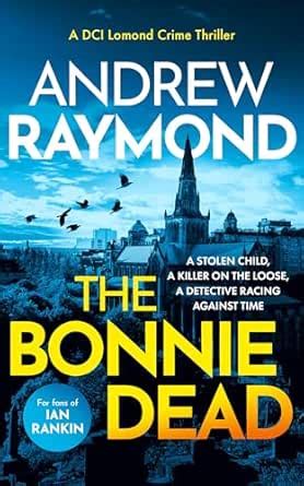 The Bonnie Dead: A DCI Lomond Crime Thriller (DCI Lomond Crime ...