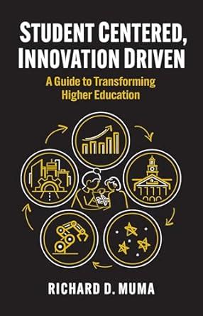 Buy Student Centered, Innovation Driven: A Guide to Transforming Higher ...
