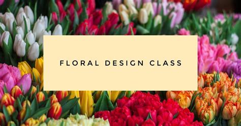 Floral Design Class, 333 East College Street, Florence, AL, United ...