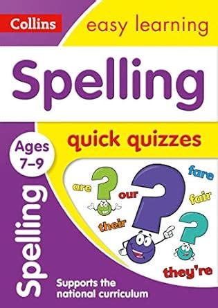 Spelling Quick Quizzes Ages 7-9: Prepare for school with easy home ...