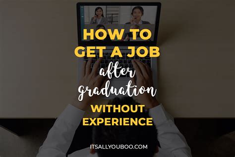 How To Get a Job After Graduation (With No Experience)