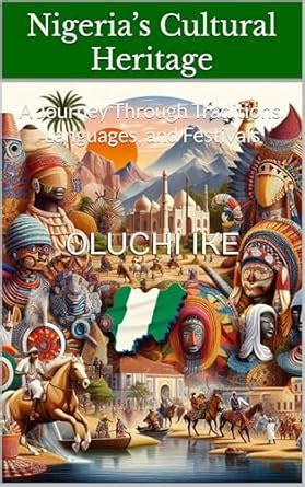Nigeria’s Cultural Heritage: A Journey Through Traditions, Languages ...