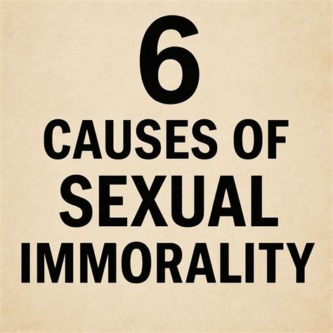 6 Profound Biblical Causes of Sexual Immorality
