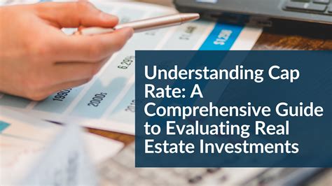 Understanding Cap Rate: A Comprehensive Guide to Evaluating Real Estate ...