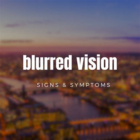 Understanding Blurred Vision: Causes, Symptoms, and Treatments