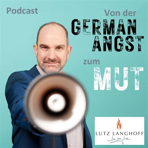 Lutz Langhoff - Von der German Angst zum Mut - Podcast