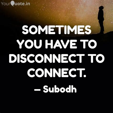 SOMETIMES YOU HAVE TO DIS... | Quotes & Writings by Subodh | YourQuote