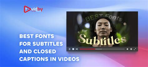 Best Fonts for Subtitles and Closed Captions in Videos | vidby