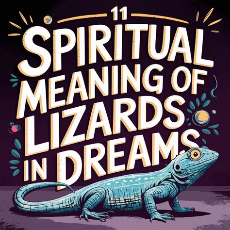 11 Spiritual Meanings of Lizards in Dreams: Hidden Truths Revealed