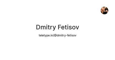 Dmitry Fetisov — Teletype