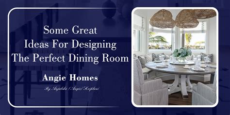 Best 7 Ideas For Perfect Dining Room Design – ANGIE HOMES