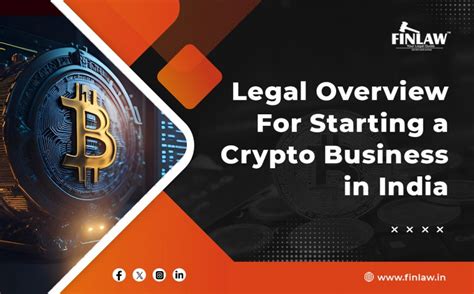 Legal Overview For Starting a Crypto Business in India - Blog