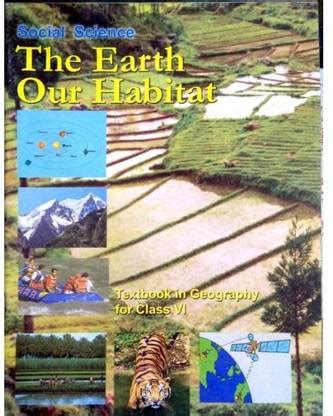 NCERT Textbook Social Science For Class 6: The Earth Our Habitat: Buy ...