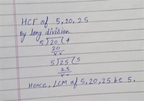 find the hcf by long division (i) 5, 20, 25 - Brainly.in