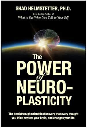 The Power of Neuroplasticity eBook : Helmstetter, Shad : Amazon.in ...