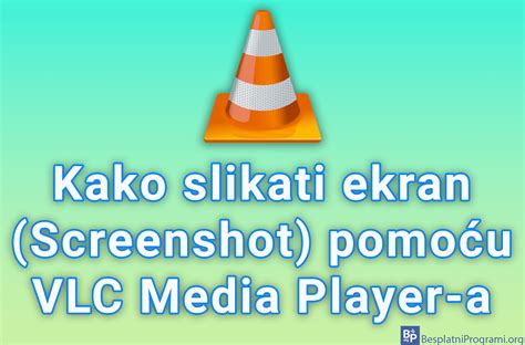 Kako slikati ekran (Screenshot) pomoću VLC Media Player-a