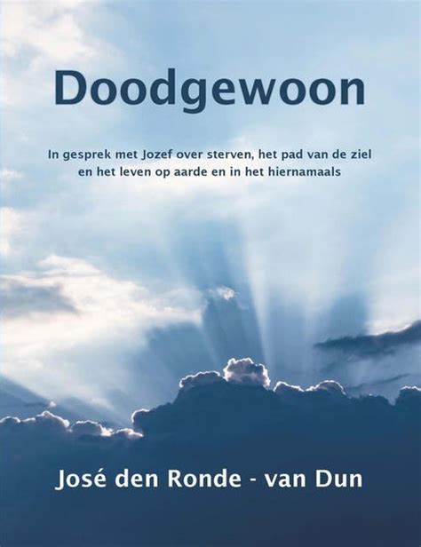 Doodgewoon: In gesprek met Jozef over sterven, het pad van de ziel en ...