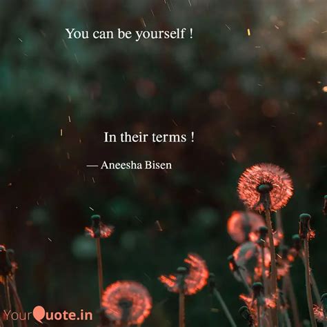 You can be yourself ! ... | Quotes & Writings by Aneesha Bisen | YourQuote