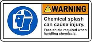 Warning. Chemical Splash can Cause Injury. Face Shield Required When ...