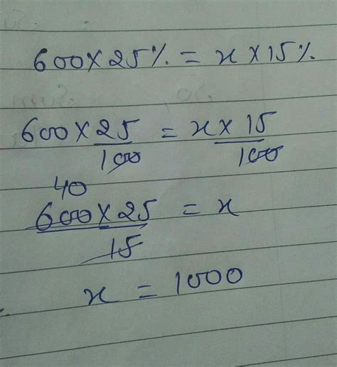 25 percent of 600 is equal to 15 percent of what number - Brainly.in