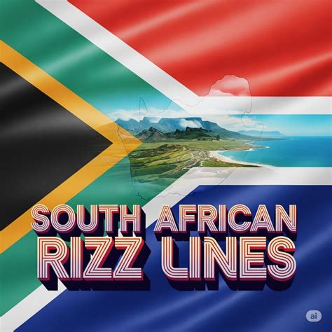 South African Rizz Lines: Charming Expressions from the Rainbow Nation ...