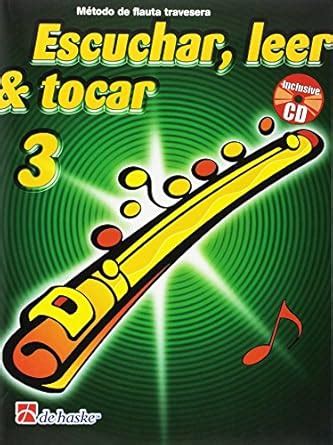 Escuchar, Leer & Tocar 3 Flauta Travesera: MeTodo De Flauta Travesera ...