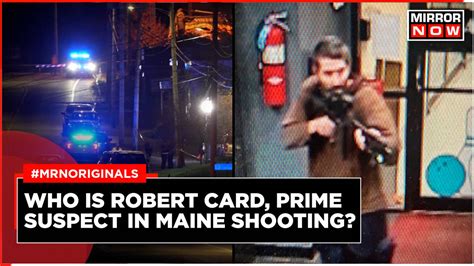 All You Need To Know About Robert Card, Prime Suspect in Maine Shooting ...
