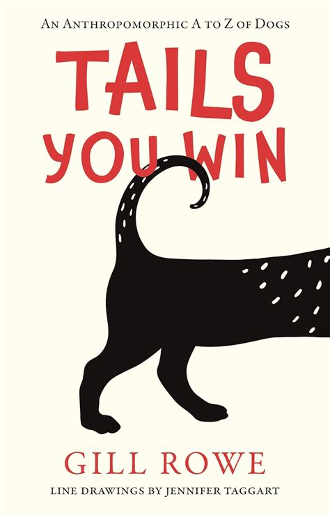 Buy Tails You Win: An Anthropomorphic A to Z of Dogs Book Online at Low ...
