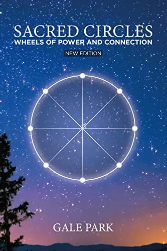 Sacred Circles: Wheels of Power and Connection eBook : Park, Gale ...