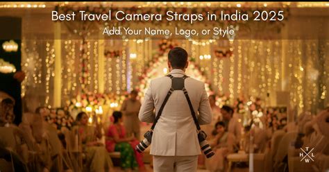 Best Travel Camera Straps in India 2025 | Add Your Name - The Leather ...