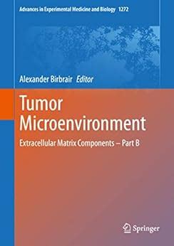 Tumor Microenvironment: Extracellular Matrix Components – Part B ...